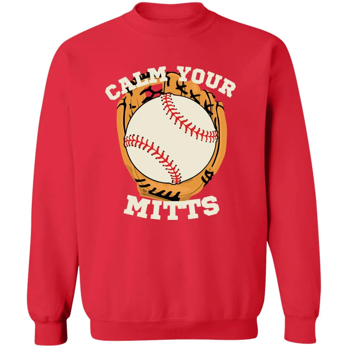 Calm Your Mitts (1) CLOSEOUT -- Pullover Crewneck Sweatshirt 8 oz
