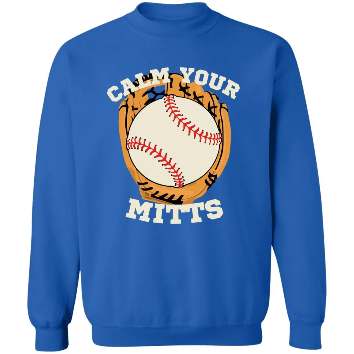 Calm Your Mitts (1) CLOSEOUT -- Pullover Crewneck Sweatshirt 8 oz