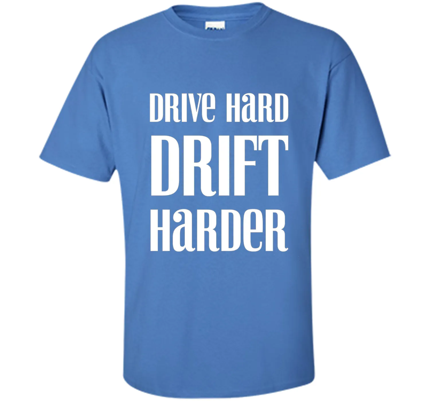 Drive Hard Drift Harder Racing T-Shirt