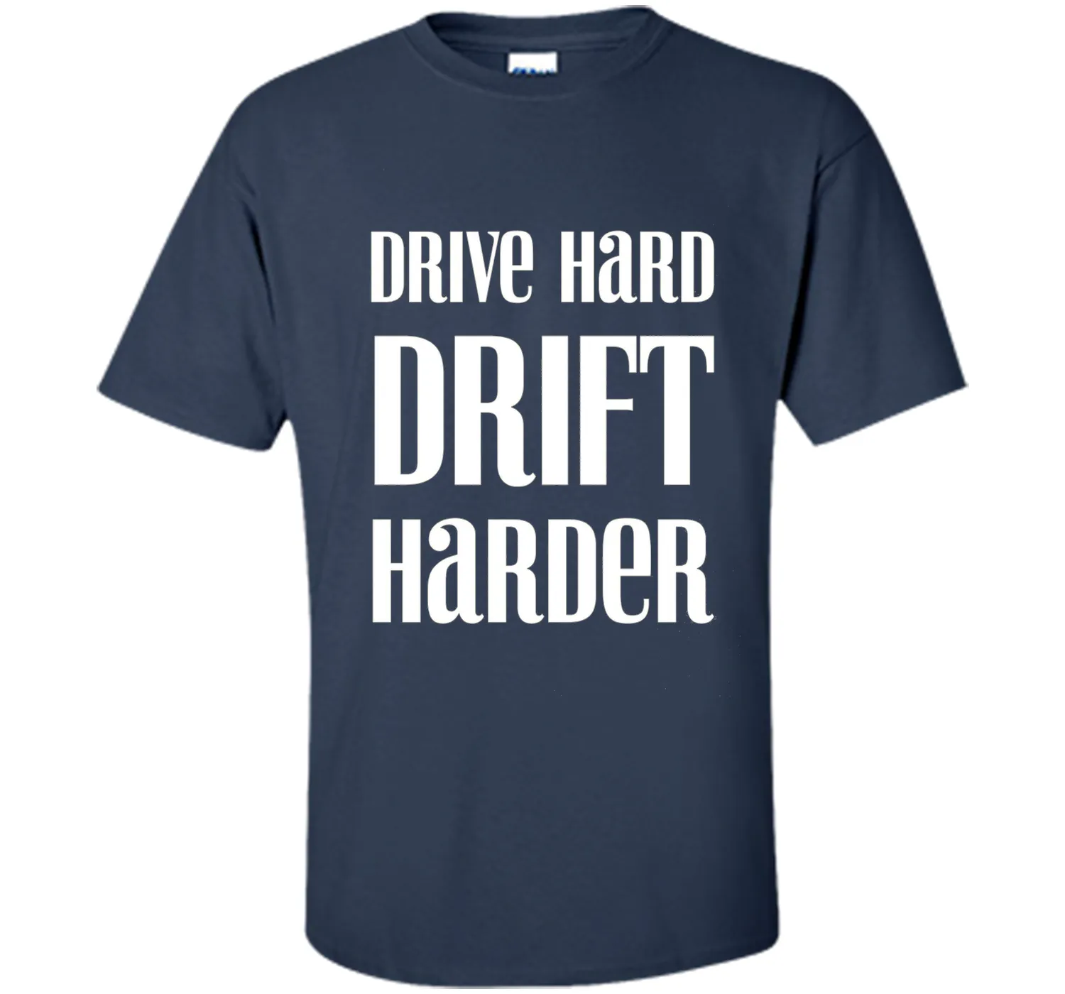 Drive Hard Drift Harder Racing T-Shirt