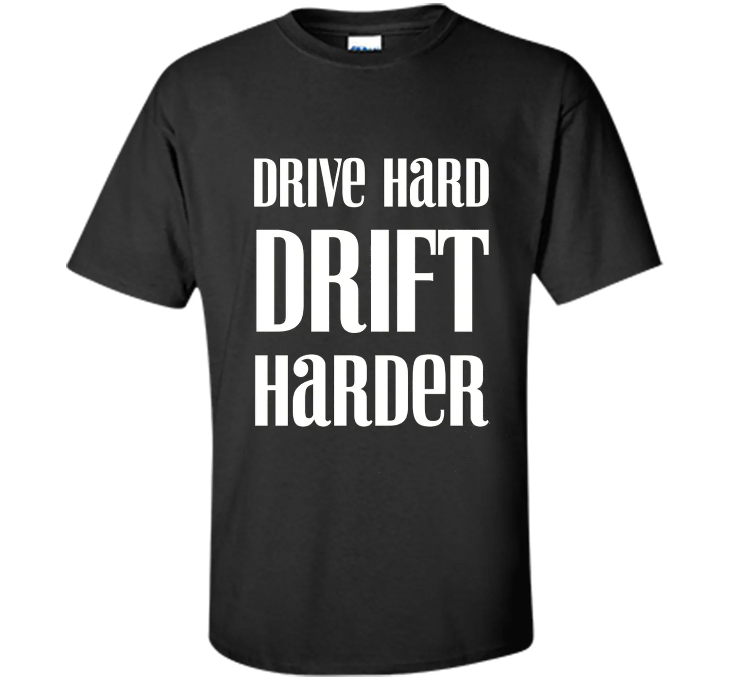 Drive Hard Drift Harder Racing T-Shirt