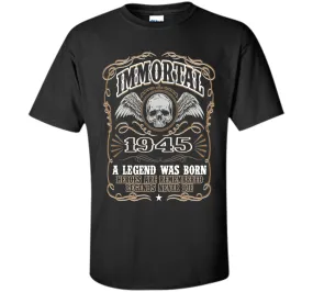 Immortal 1945 T-Shirt. 71st Birthday Gift For Men.
