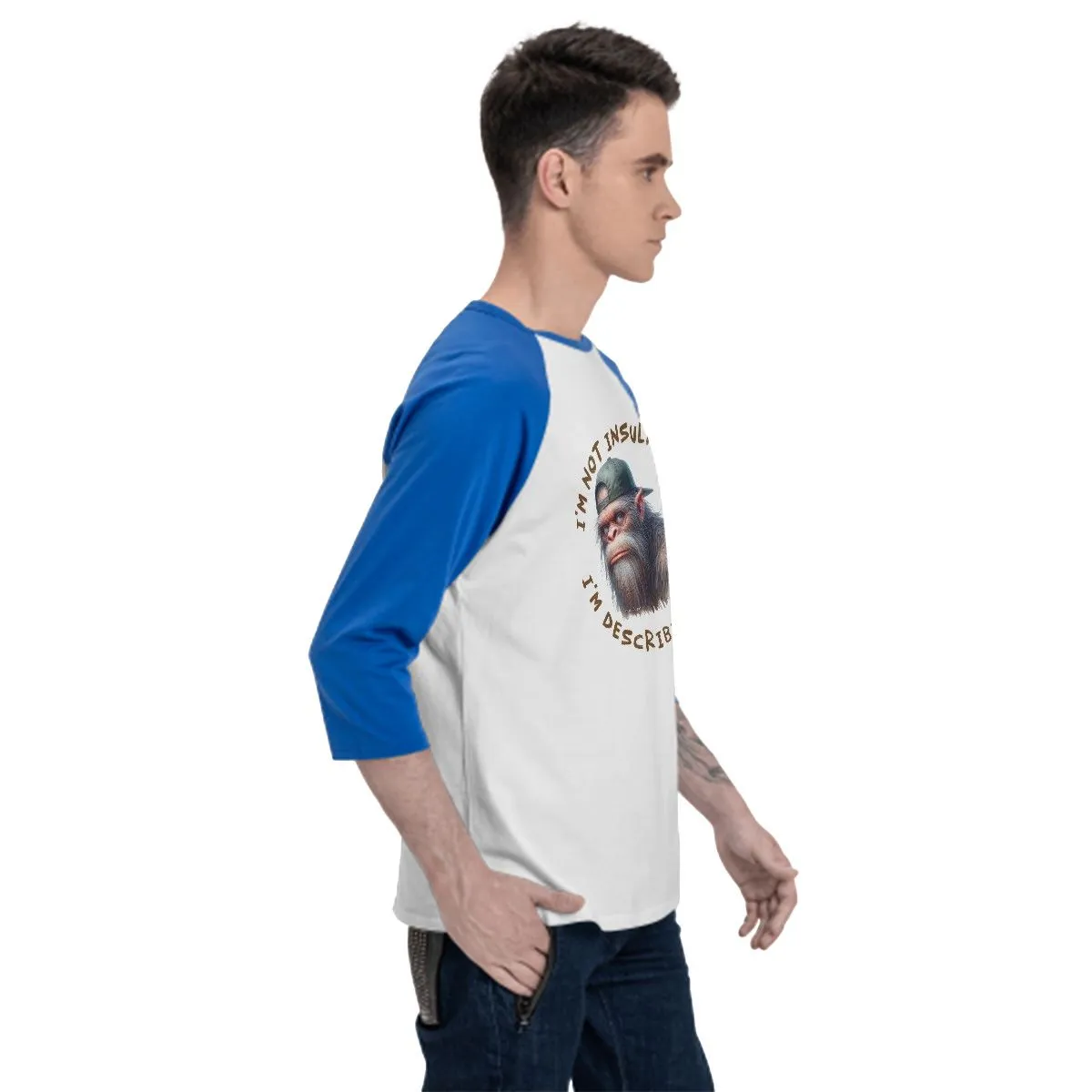 Sarcastic Sasquatch “I’m not insulting you...”  3/4 Sleeve Cotton Baseball Shirt