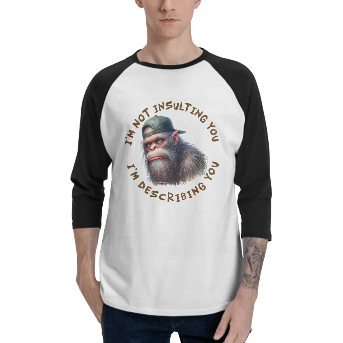Sarcastic Sasquatch “I’m not insulting you...”  3/4 Sleeve Cotton Baseball Shirt