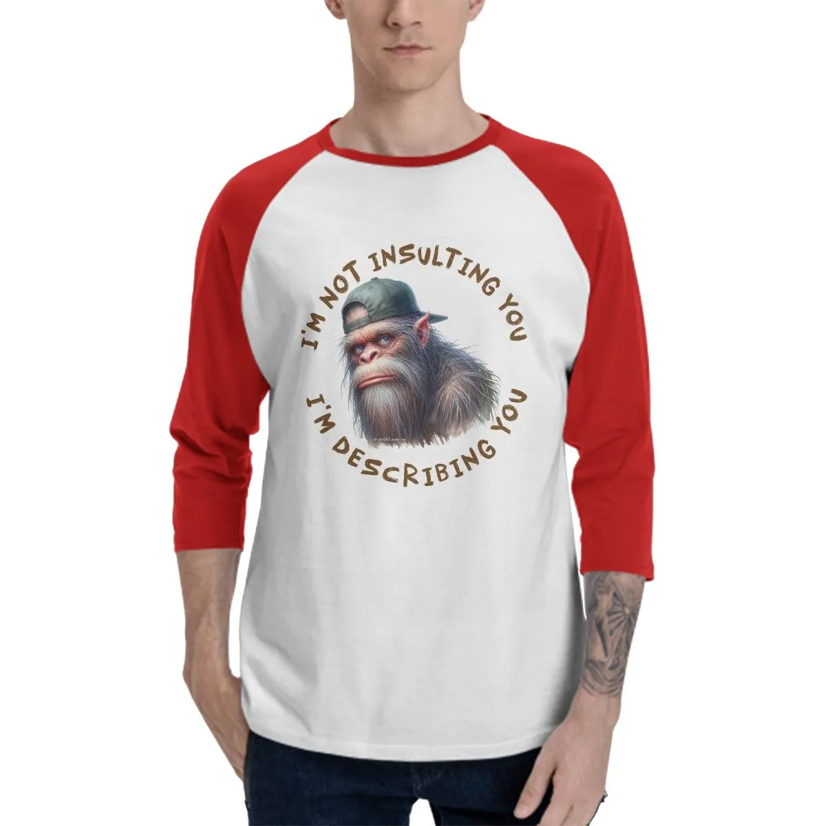 Sarcastic Sasquatch “I’m not insulting you...”  3/4 Sleeve Cotton Baseball Shirt