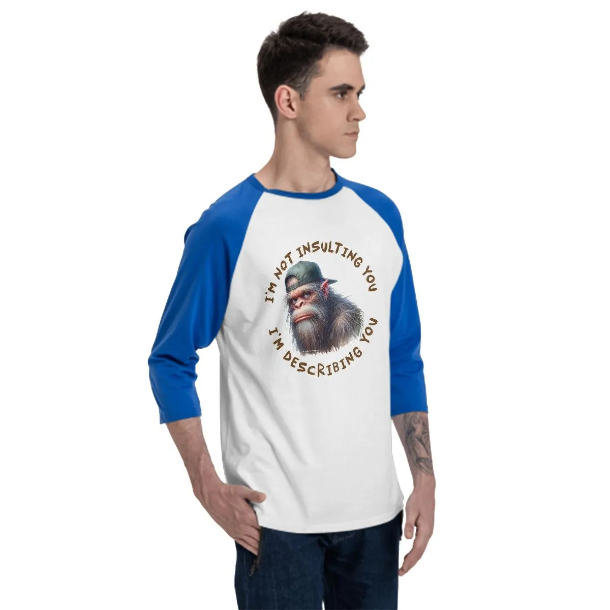Sarcastic Sasquatch “I’m not insulting you...”  3/4 Sleeve Cotton Baseball Shirt